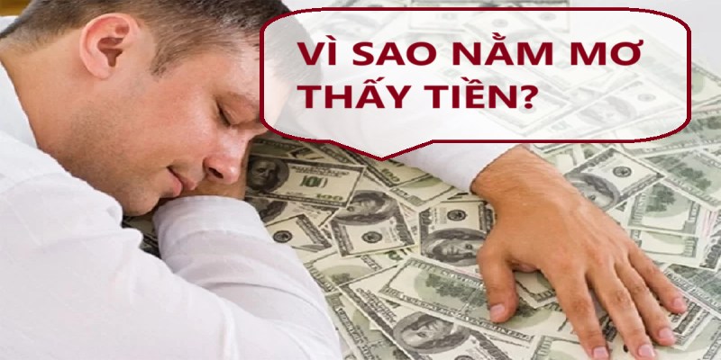 Lý do nhiều người chiêm bao về tiền