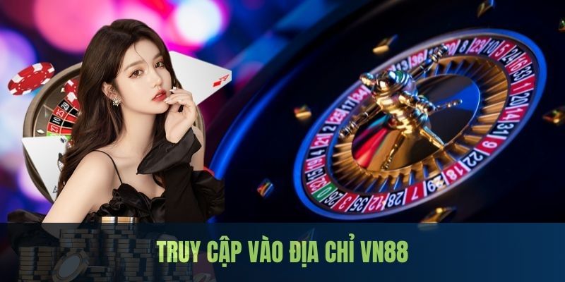 Thao tác truy cập giao diện chính thức của nền tảng VN88